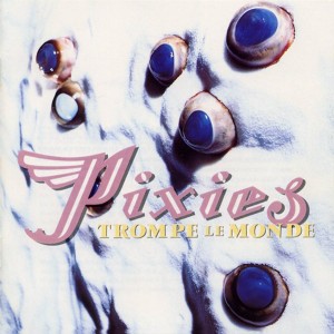 Pixies-Trompe-le-monde