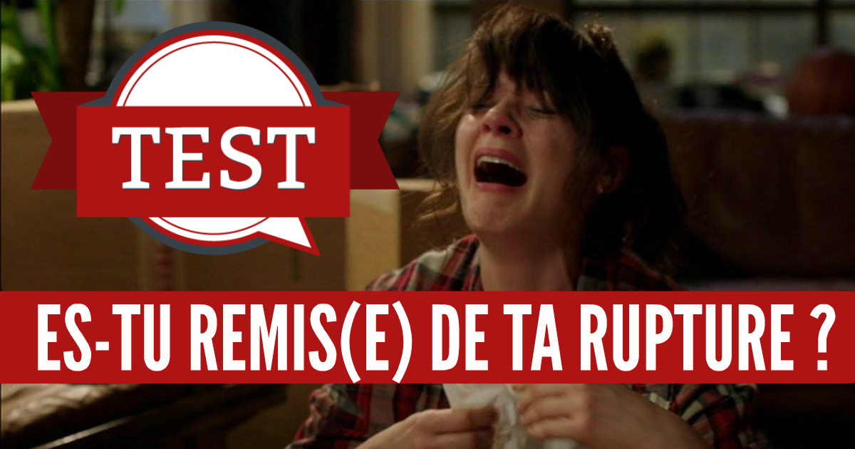 Estu remis(e) de ta rupture