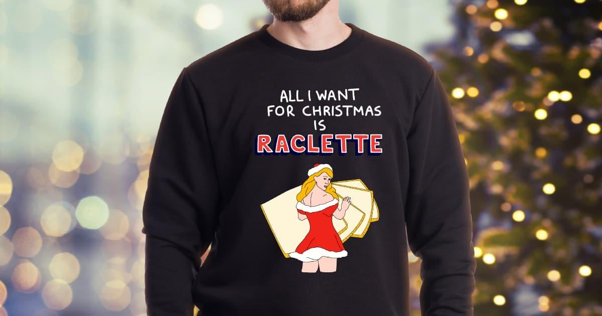 Un pull de Noël « All I want for Christmas is raclette »