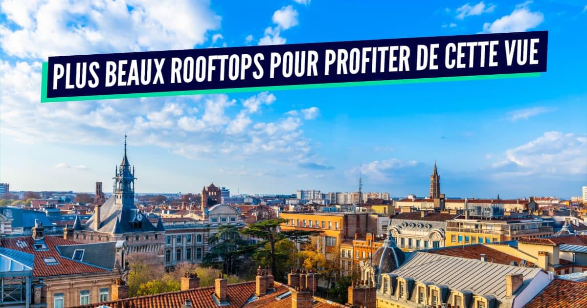 Top 10 Des Meilleurs Bars Rooftops Et Des Plus Belles Terrasses De Toulouse