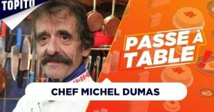 Le Chef Michel Dumas dans l'interview "Passe à Table" de Topito
