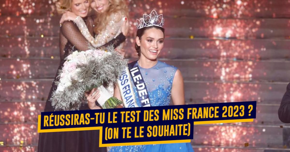 Test Miss France : Le Quiz De Culture Générale 2023