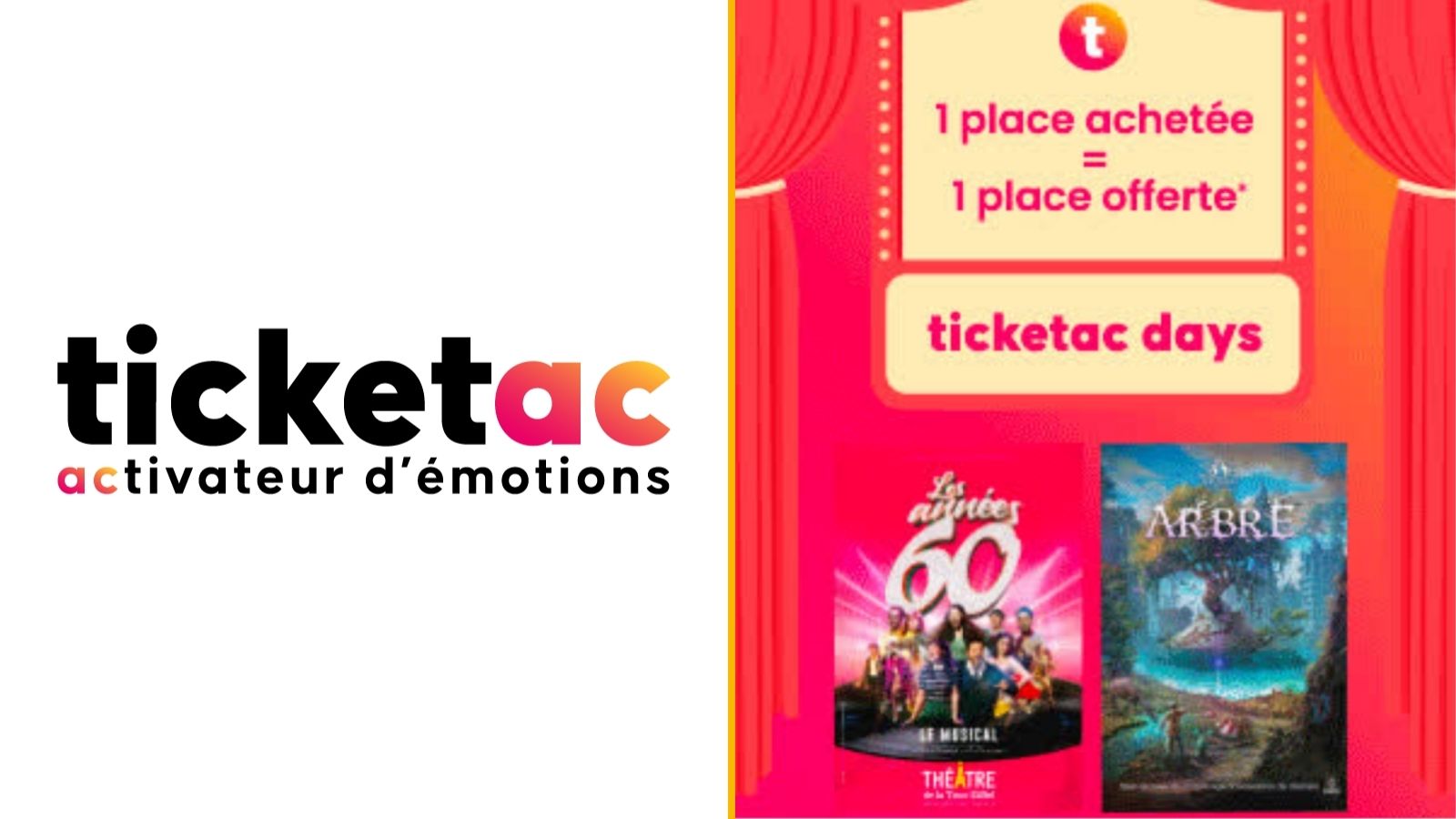 Ticketac Days : 1 place achetée = 1 place offerte sur une sélection de spectacles (humour, théâtre …)